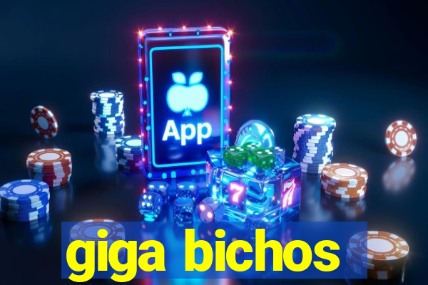 giga bichos